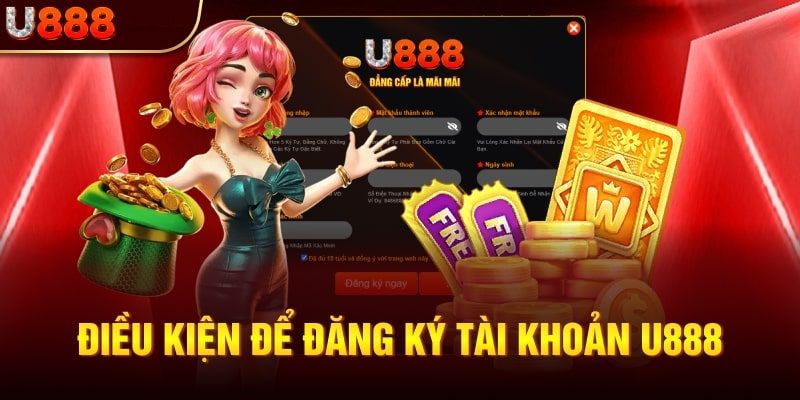 Điều kiện đăng ký u888