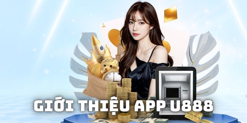 Giới thiệu app U888