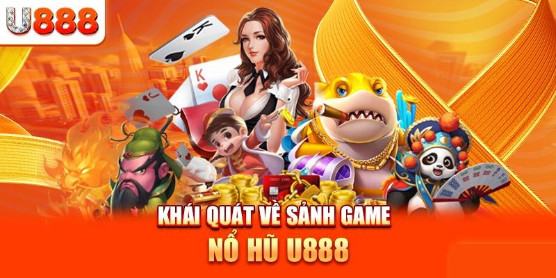 Đôi nét về dòng game nổ hũ trực tuyến tại u888