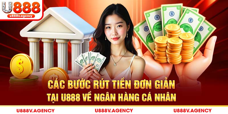 Các bước rút tiền đơn giản tại U888 về ngân hàng cá nhân