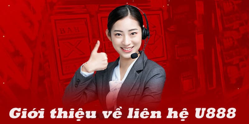 Liên hệ u888 bằng nhiều hình thức tiện lợi